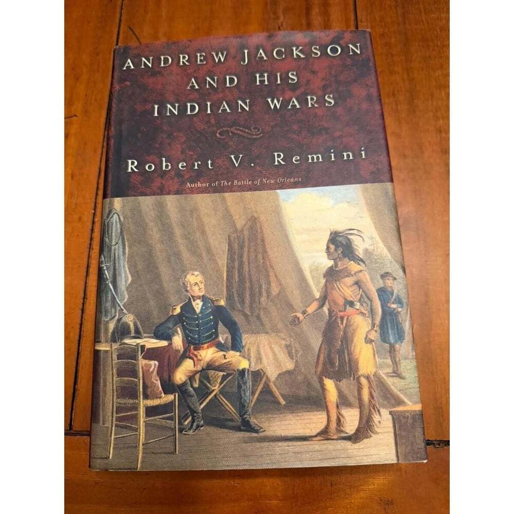 Andrew Jackson and His Indian Wars by Robert V. Remini (2001, Hardcover)